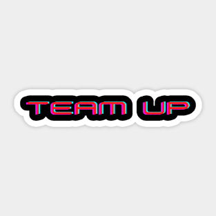 Team Up! Sticker